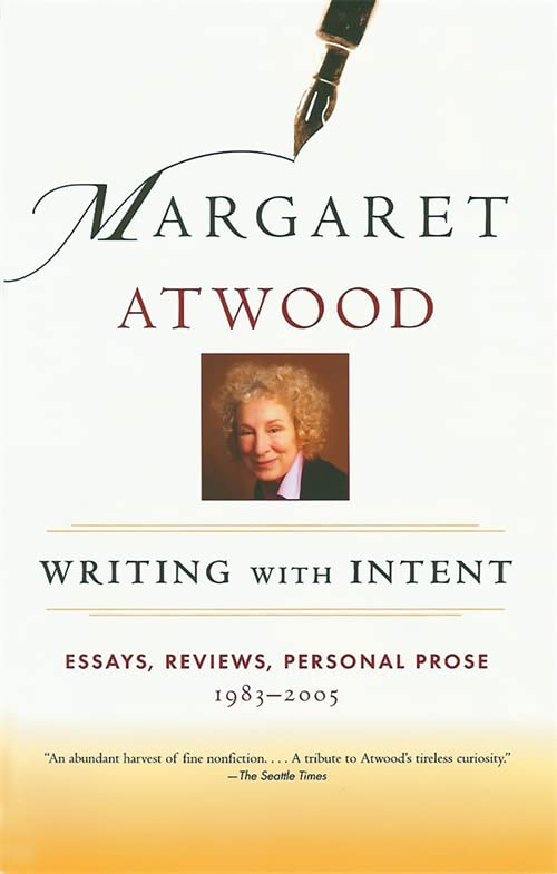 Writing with Intent : Essays, Reviews, Personal Prose: 1983-2005